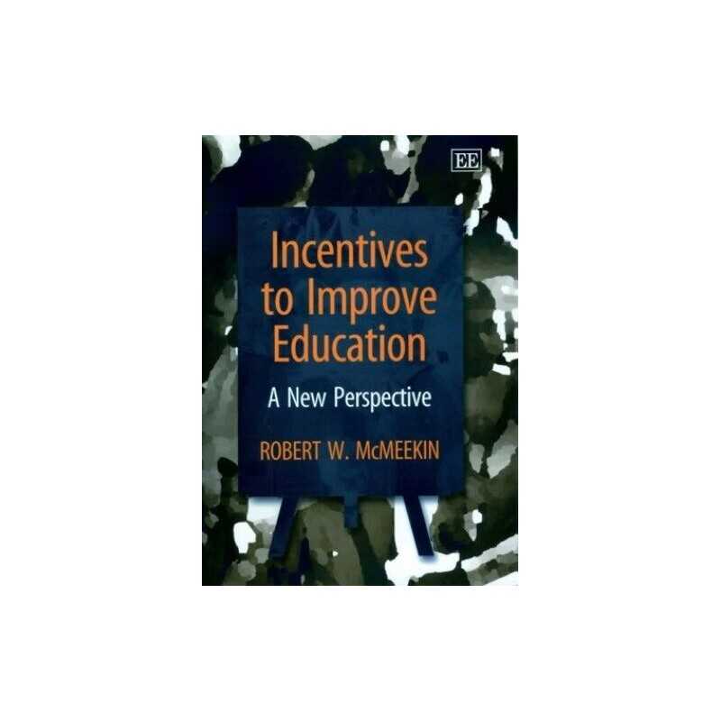 Incentives to Improve Education: A ..., McMeekin, Rober