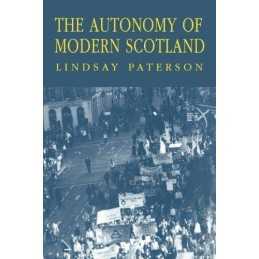The Autonomy of Modern Scotland by Lindsay Paterson Paperback Book