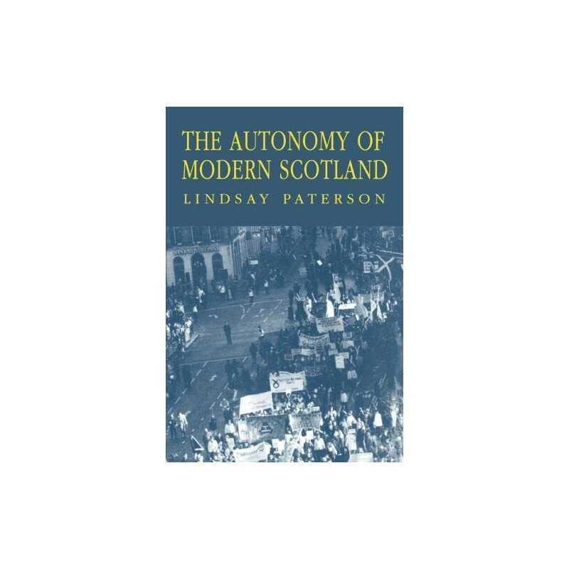 The Autonomy of Modern Scotland by Lindsay Paterson Paperback Book