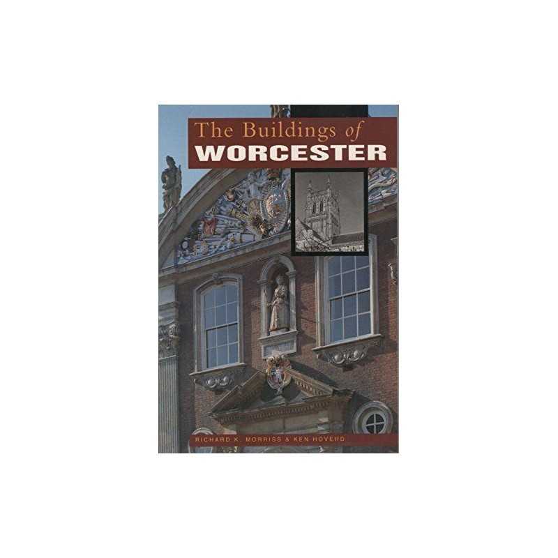 The Buildings of Worcester (Buildings of ... S.) by Hoverd, Ken Paperback Book
