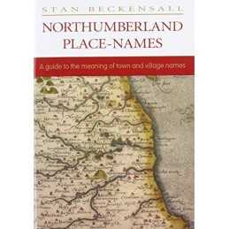 Northumberland Place Names: A Guide to the Mean... by Beckensall, Stan Paperback
