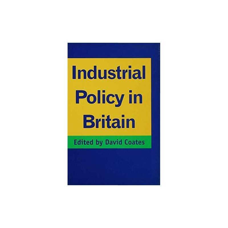 Industrial Policy in Britain, Coates, David