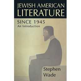 Jewish-American Literature Since 1945 (British Ass... by Wade, Stephen Paperback