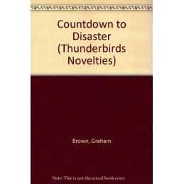 Countdown to Disaster (Thunderbirds Novelties S.) by Brown, Graham Paperback