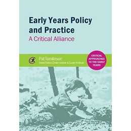 Early Years Policy and Practice: A Critical Alliance (Critic... by Pat Tomlinson