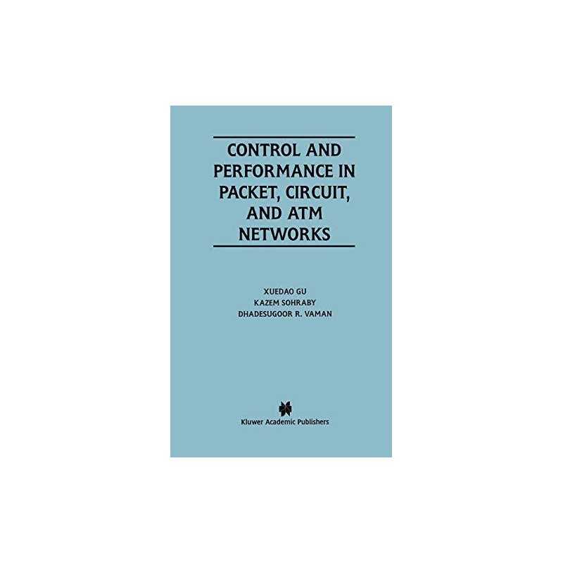 Control and Performance in Packet, Circuit, and ATM Networks - 9780792396253