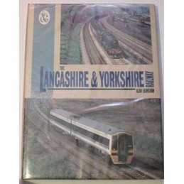 The Lancashire and Yorkshire Railway: Then and Now by Earnshaw, Alan Hardback