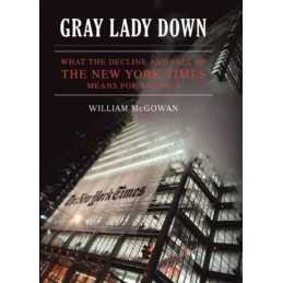 Gray Lady Down: What the Decline an..., Mcgowan, Willia