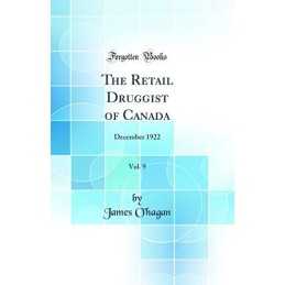 The Retail Druggist of Canada, Vol. ..., Ohagan, James