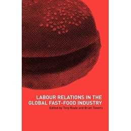 Labour Relations in the Global Fast-Food Industry