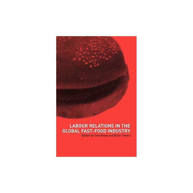 Labour Relations in the Global Fast-Food Industry