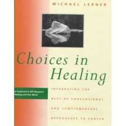 Choices in Healing: Integrating the..., Lerner, Michael