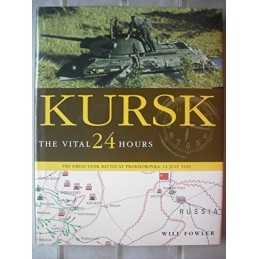 Kursk: The Vital 24 Hours by Will Fowler Hardback Book