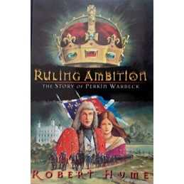 Ruling Ambition: The Story of Perkin Warbeck by Hume, Robert Paperback Book The