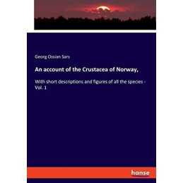 An account of the Crustacea of Norw..., Sars, Georg Oss