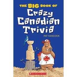 The Big Book of Crazy Canadian Trivia
