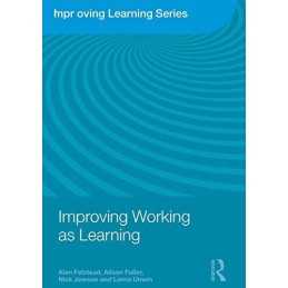 Improving Working as Learning (Impro..., Felstead, Alan