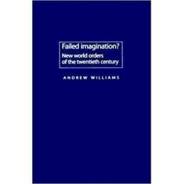 Failed Imagination?: New World Orde..., Williams, Andre