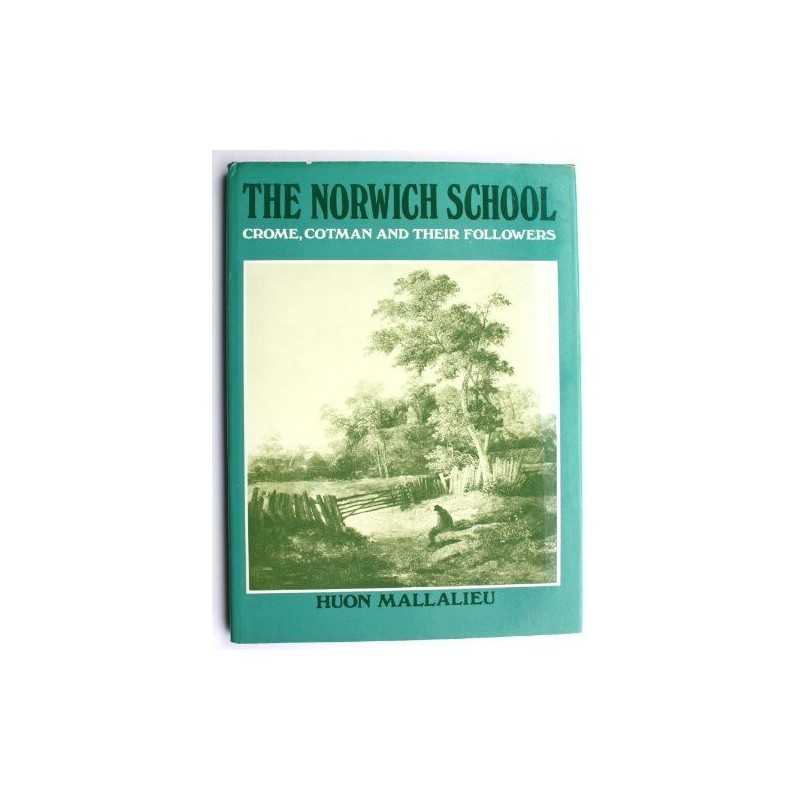 The Norwich School: Crome, Cotman and Their Follo... by Mallalieu, H.L. Hardback