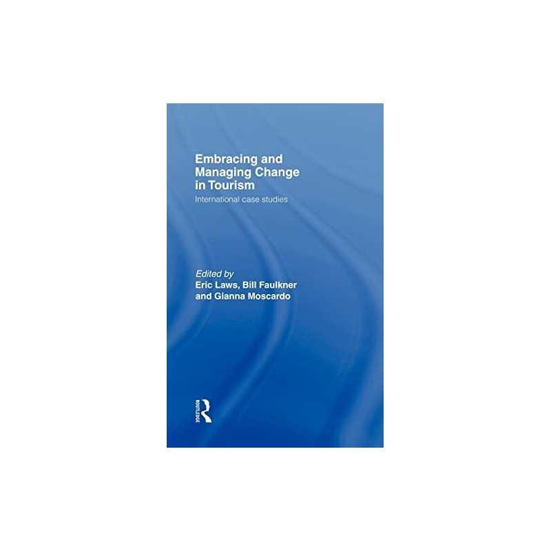 Embracing and Managing Change in Tourism: International Case St... Hardback Book