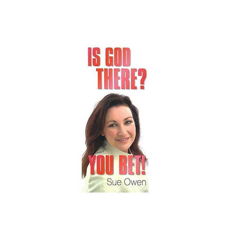 Is God There? You Bet!, Sue Owen