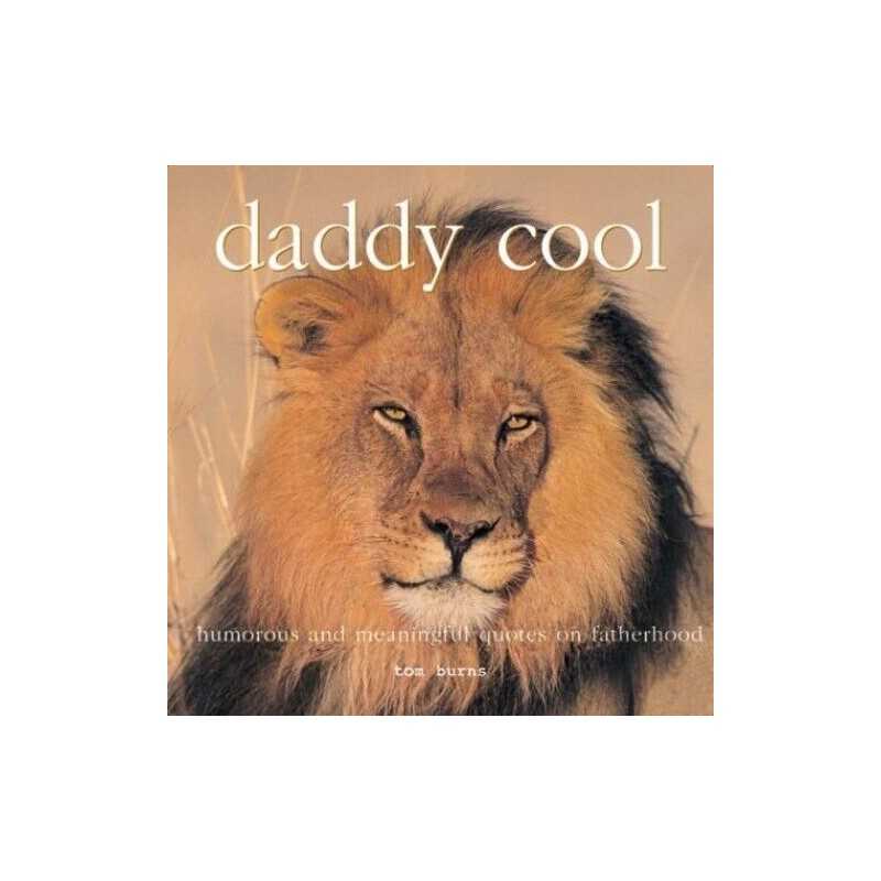 Daddy Cool: Humorous and Meaningful Quotes on Fatherhood (Inspi... by Burns, Tom