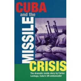 Cuba and the Missile Crisis: The Dramatic Inside... by Lechuga, Carlos Paperback