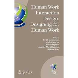 Human Work Interaction Design: Designing for Human W...