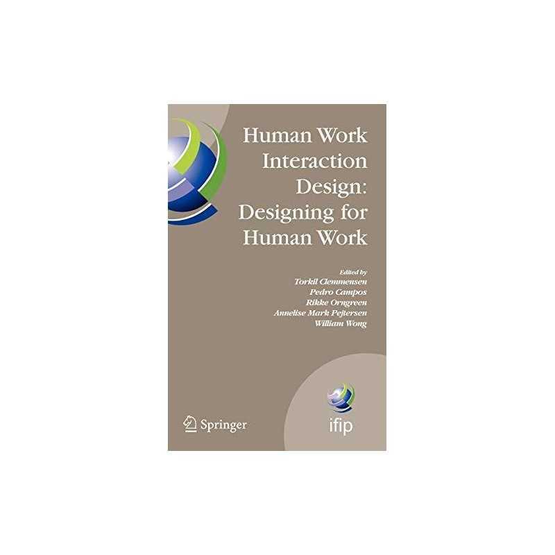 Human Work Interaction Design: Designing for Human W...