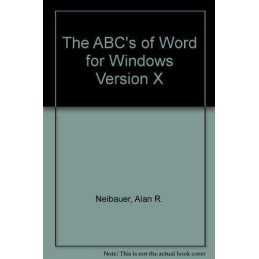 The ABCs of Word for Windows Version X by Neibauer, Alan R. Paperback Book The