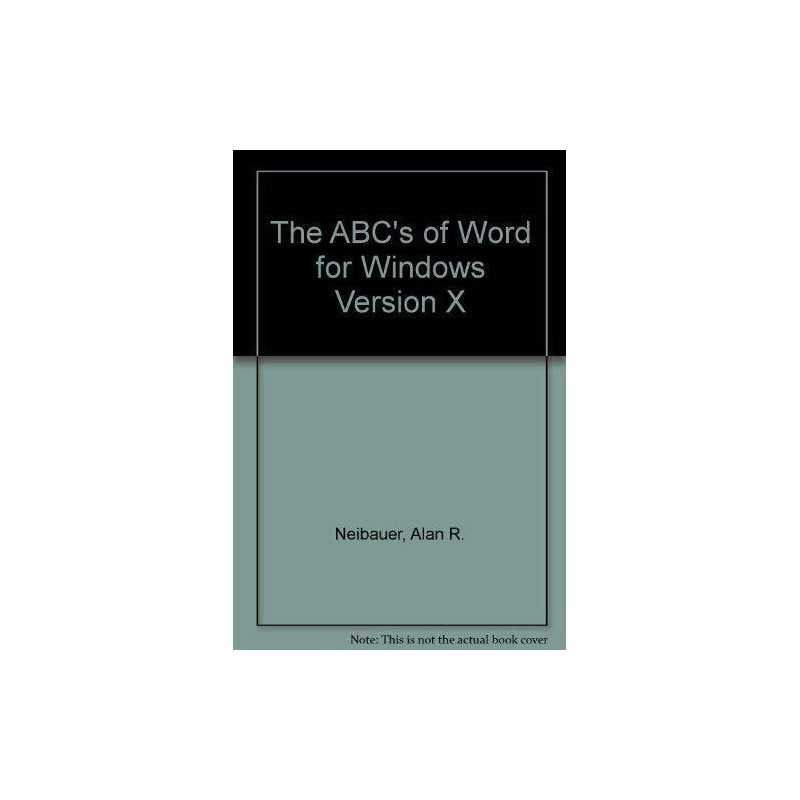 The ABCs of Word for Windows Version X by Neibauer, Alan R. Paperback Book The