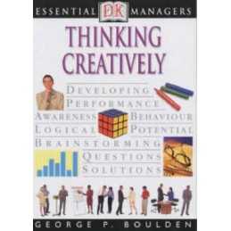 Thinking Creatively (Essential Managers) by Boulden, George P. Paperback Book