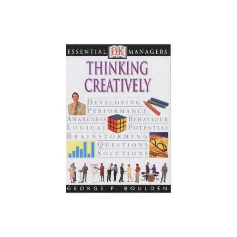Thinking Creatively (Essential Managers) by Boulden, George P. Paperback Book