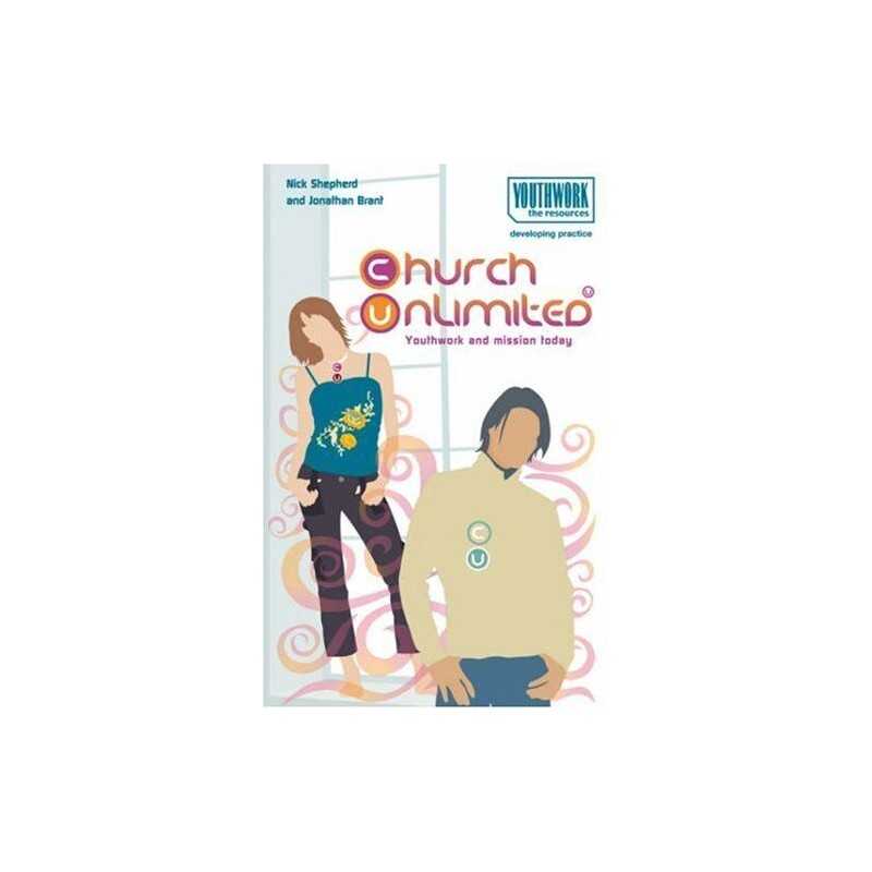 Church Unlimited: Youth Work and Mission Today