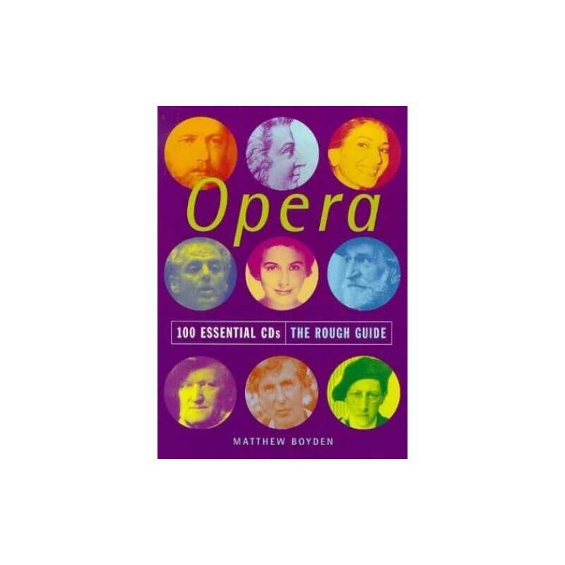 The Rough Guide to Opera (100 Essential CDs) by Boyden, Matthew CD-Audio Book