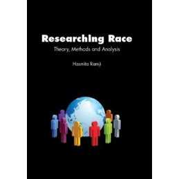 Researching Race: Theory, Methods an..., Ramji, Hasmita