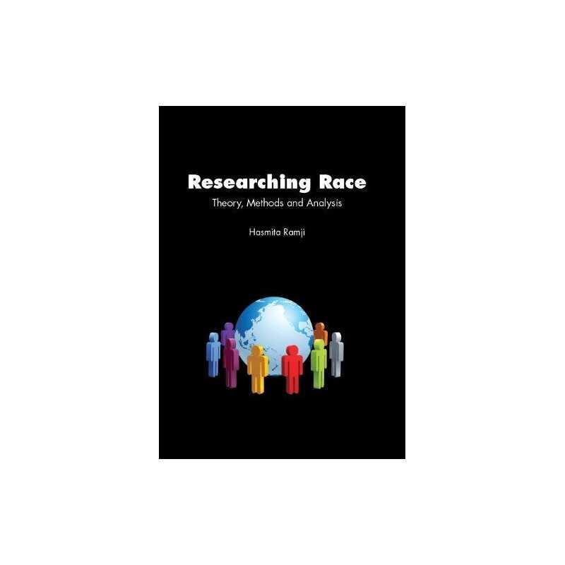 Researching Race: Theory, Methods an..., Ramji, Hasmita