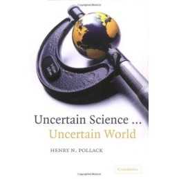 Uncertain Science ... Uncertain World, Pollack, Henry N