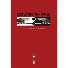 Moving in on Pain: Conference Proce..., Shacklock FACP