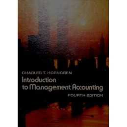 Introduction to Management Accounting, Horngren, Charle