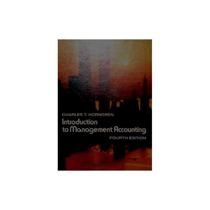 Introduction to Management Accounting, Horngren, Charle