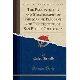 The Paleontology and Stratigraphy of t..., Ralph Arnold