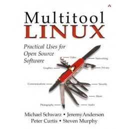 Multitool Linux: Practical Uses for ..., Murphy, Steven