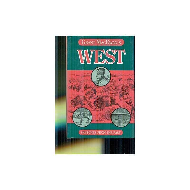 Grant MacEwans West: Sketches from th..., Grant MacEwan