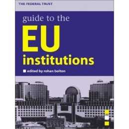 The Federal Trust Guide to the EU I..., Federal Trust f