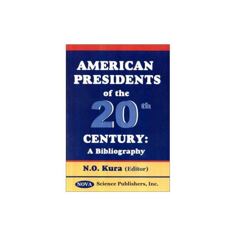 American Presidents of the 20th Cen..., Nova Science Pu