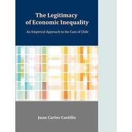 The Legitimacy of Economic Inequali..., Castillo, Juan