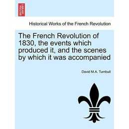 The French Revolution of 1830, the ..., Turnbull, David