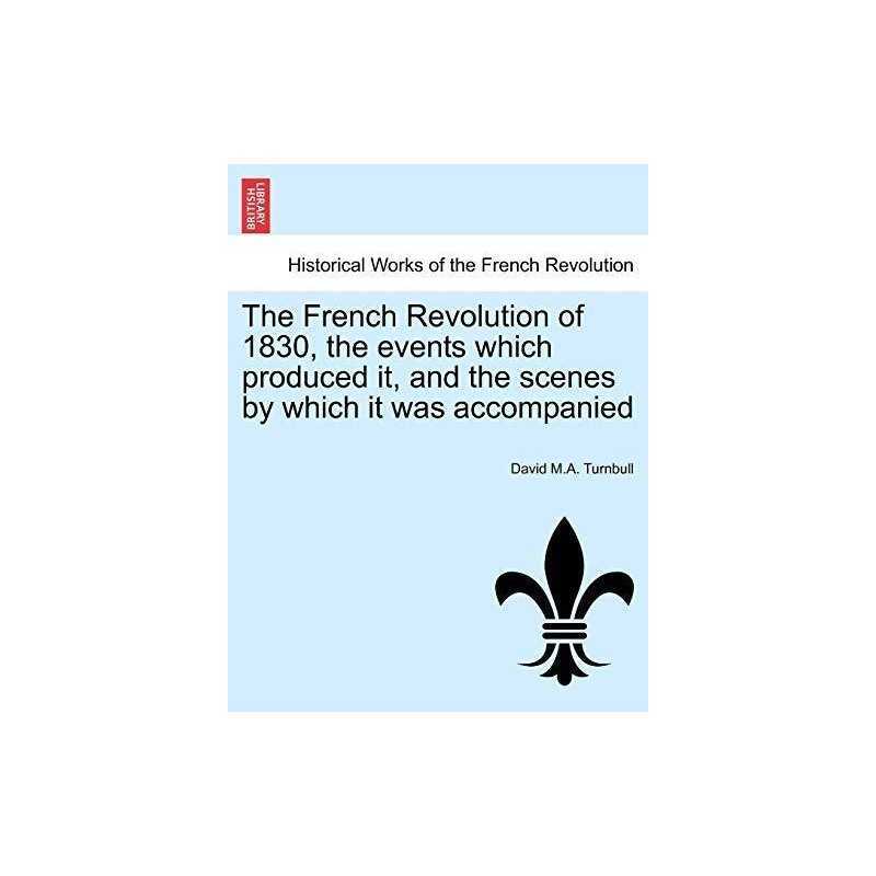 The French Revolution of 1830, the ..., Turnbull, David