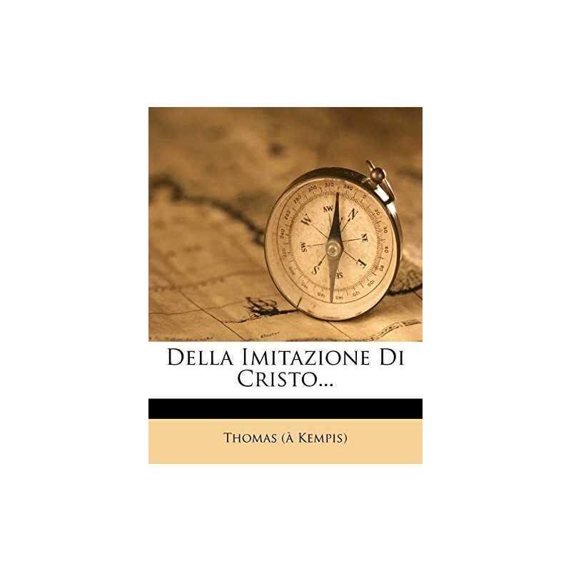 Della Imitazione Di Cristo..., Kempis), Thomas (a